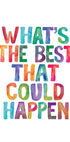 What's the Best That Could Happen Copy Plakat - Posterbox