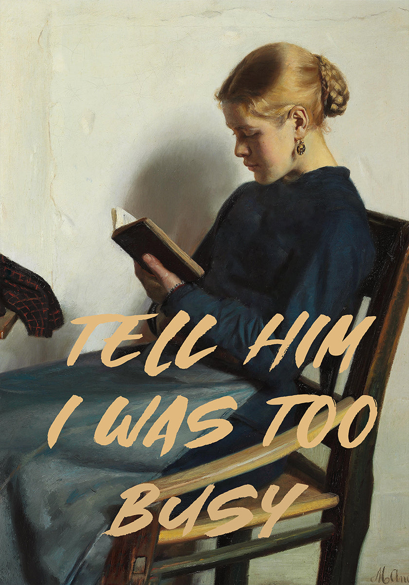 Tell Him I Was To Busy Plakat - Posterbox