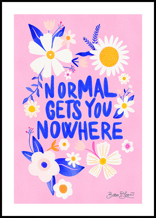 Normal Gets You Nowhere (NEW) - Posterbox