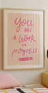 You are a Work in Progress Typography Pink Plakat - Posterbox