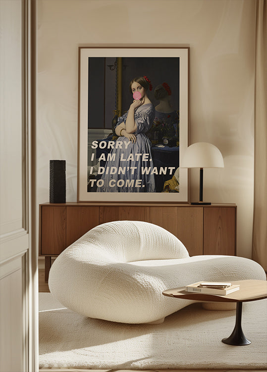 Sorry I Am Late. I Didn't Want To Come. Plakat - Posterbox