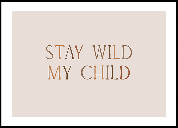 Poster „Stay Wild My Child“ - Posterbox.dk